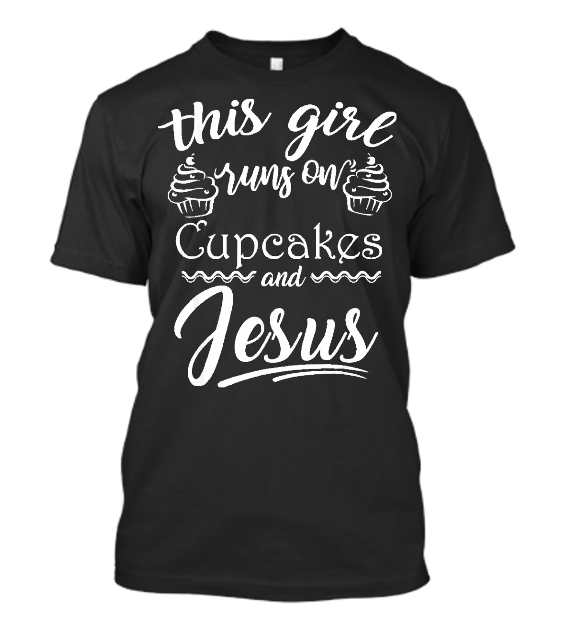 This Girl Runs On Cupcakes And Jesus Cute Christian Baking Baker T-Shirt