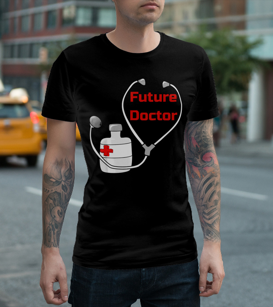 Future Doctor Stethoscope Heart Medical Practitioner T-Shirt