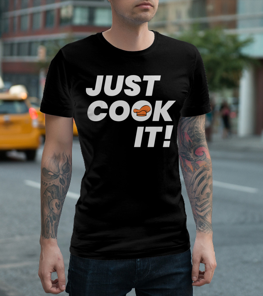 JUST COOK IT Chef Hat T-Shirt