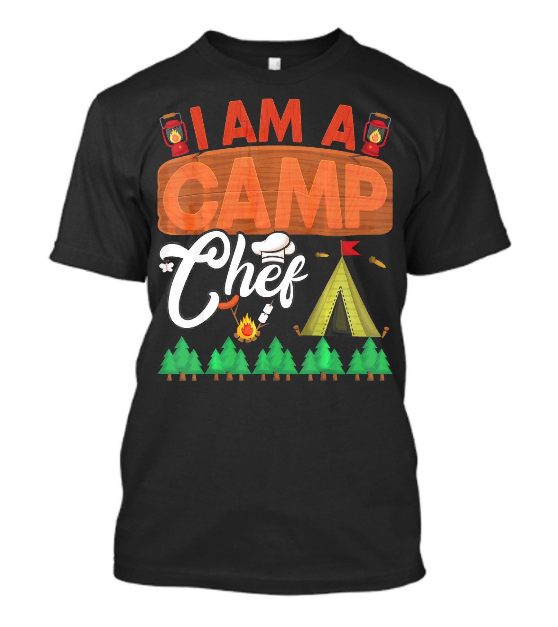 I Am A Camp Chef Funny Camper Lantern Tent Trees Campfire Cooking T-Shirt