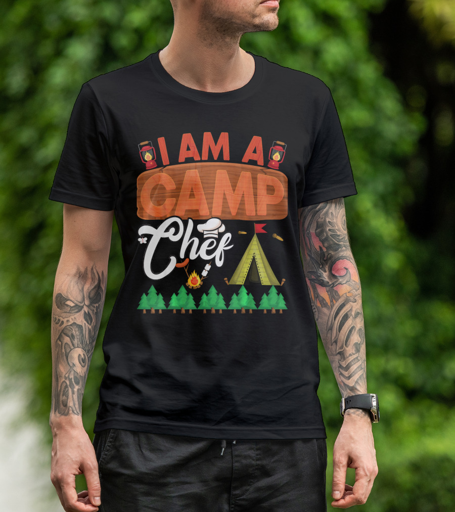 I Am A Camp Chef Funny Camper Lantern Tent Trees Campfire Cooking T-Shirt
