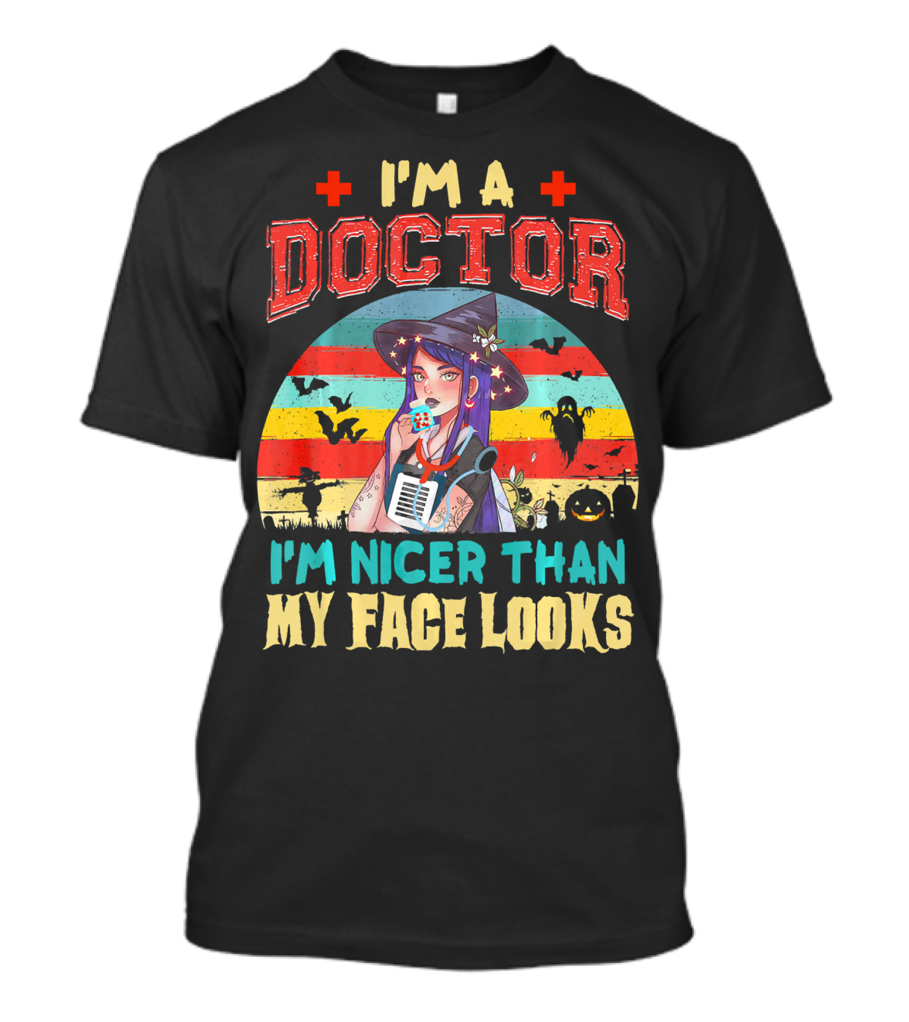 I'm A Doctor I'm Nicer Than My Face Looks Halloween Witch Retro Stripes T-Shirt