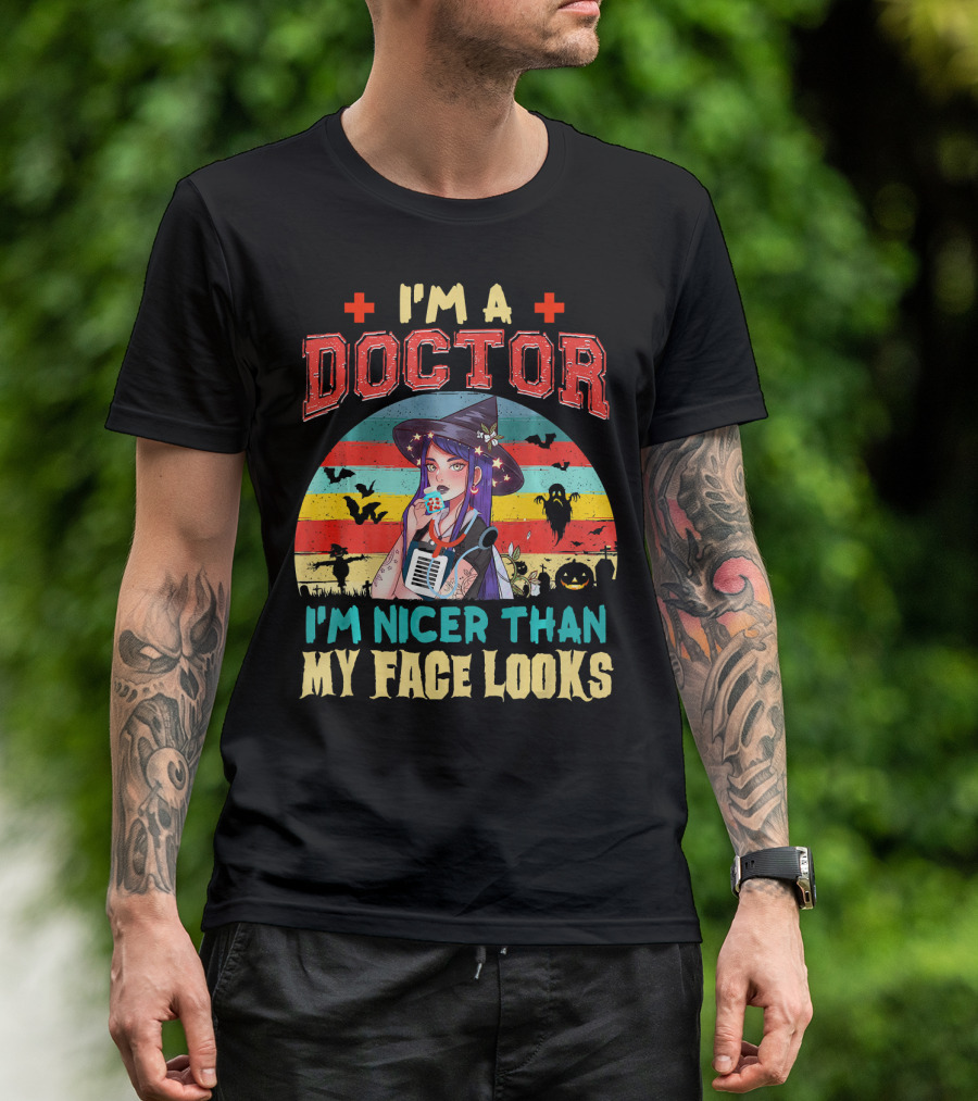 I'm A Doctor I'm Nicer Than My Face Looks Halloween Witch Retro Stripes T-Shirt