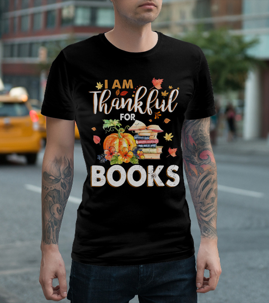 I Am Thankful For Books Colorful Autumn Leaves Pumpkin Stack T-Shirt