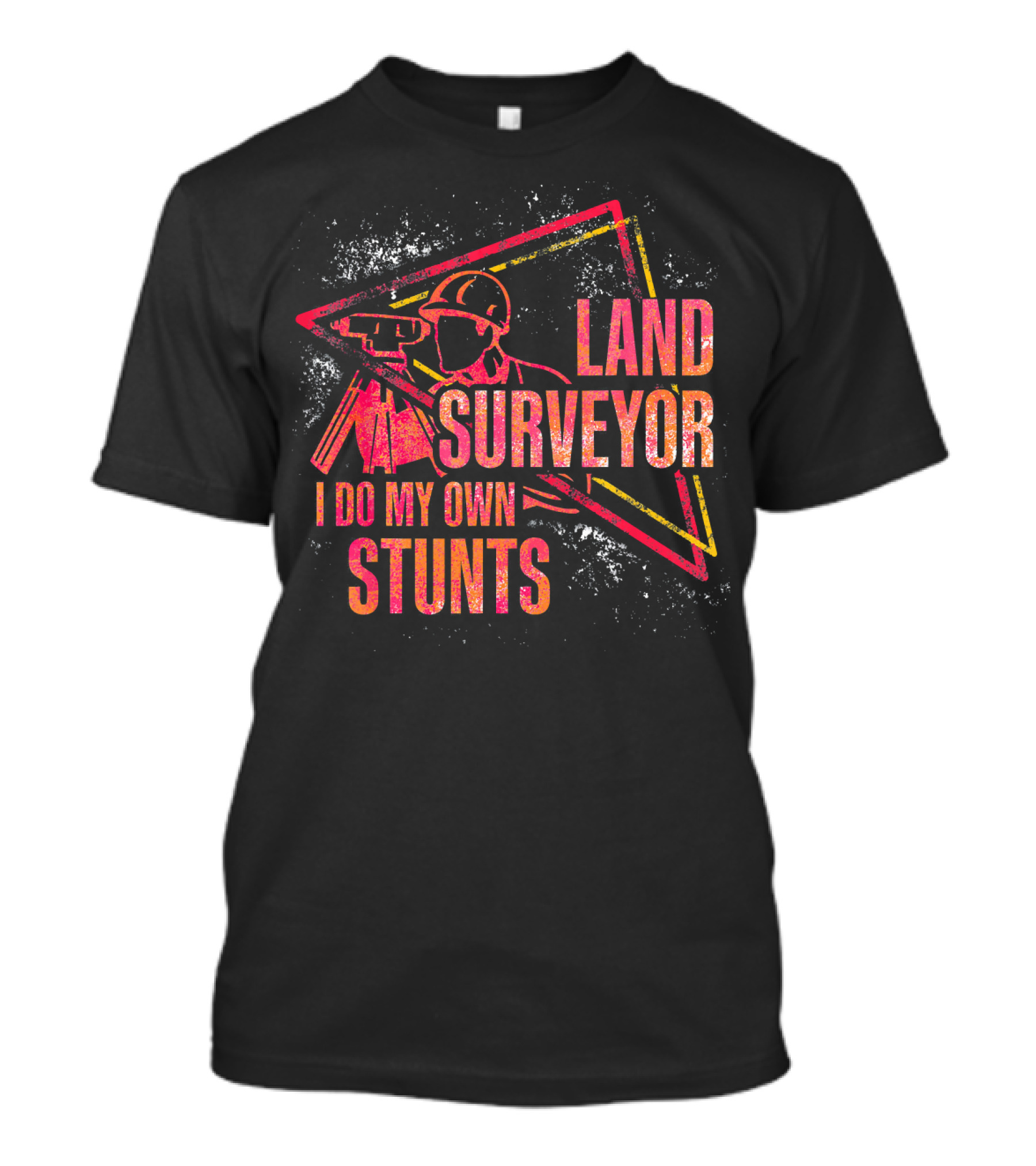 Land Surveyor I Do My Own Stunts T-Shirt