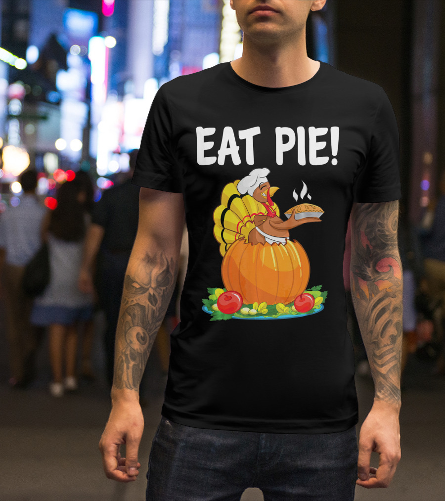Eat Pie Funny Turkey Chef Pumpkin Pie T-Shirt