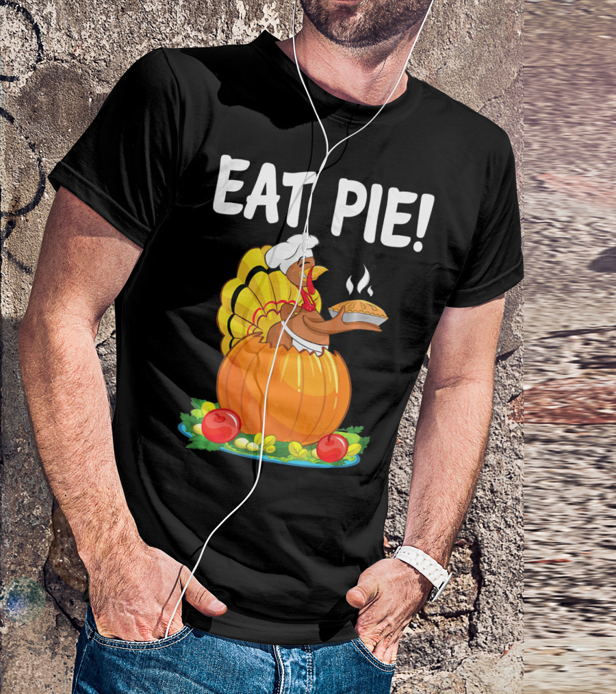 Eat Pie Funny Turkey Chef Pumpkin Pie T-Shirt