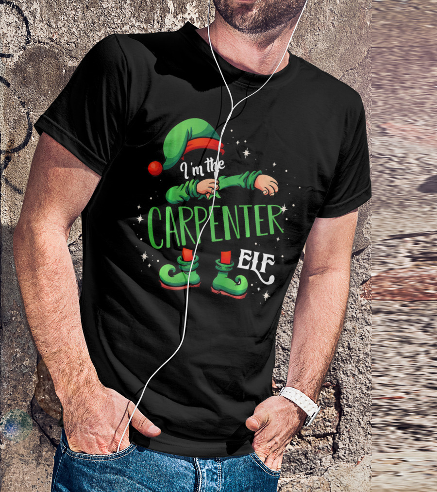 I'm The Carpenter Elf Holiday Theme With Festive Green Hat And Shoes T-Shirt