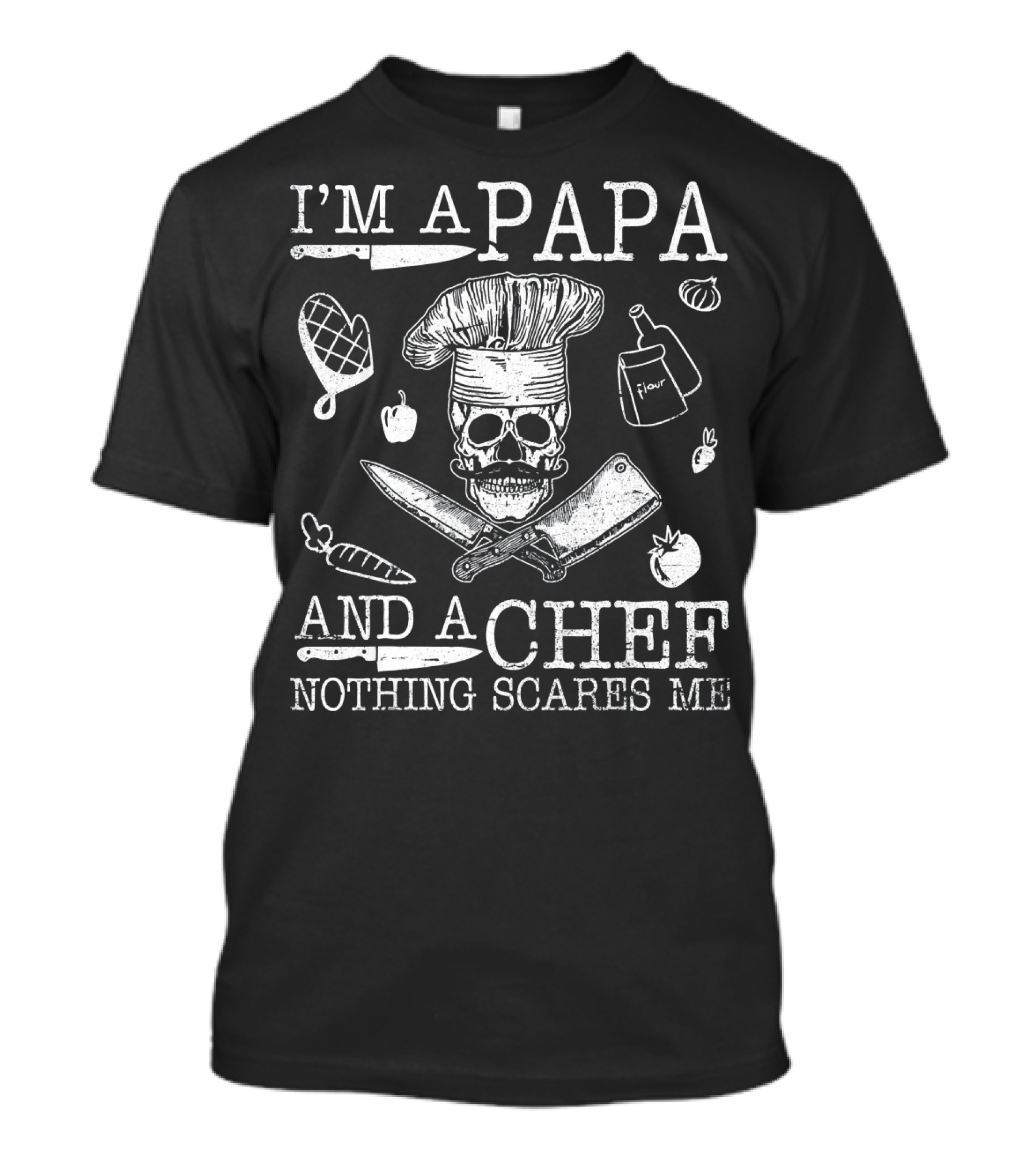 I'm A Papa And A Chef Nothing Scares Me Skull Cooking Tools T-Shirt