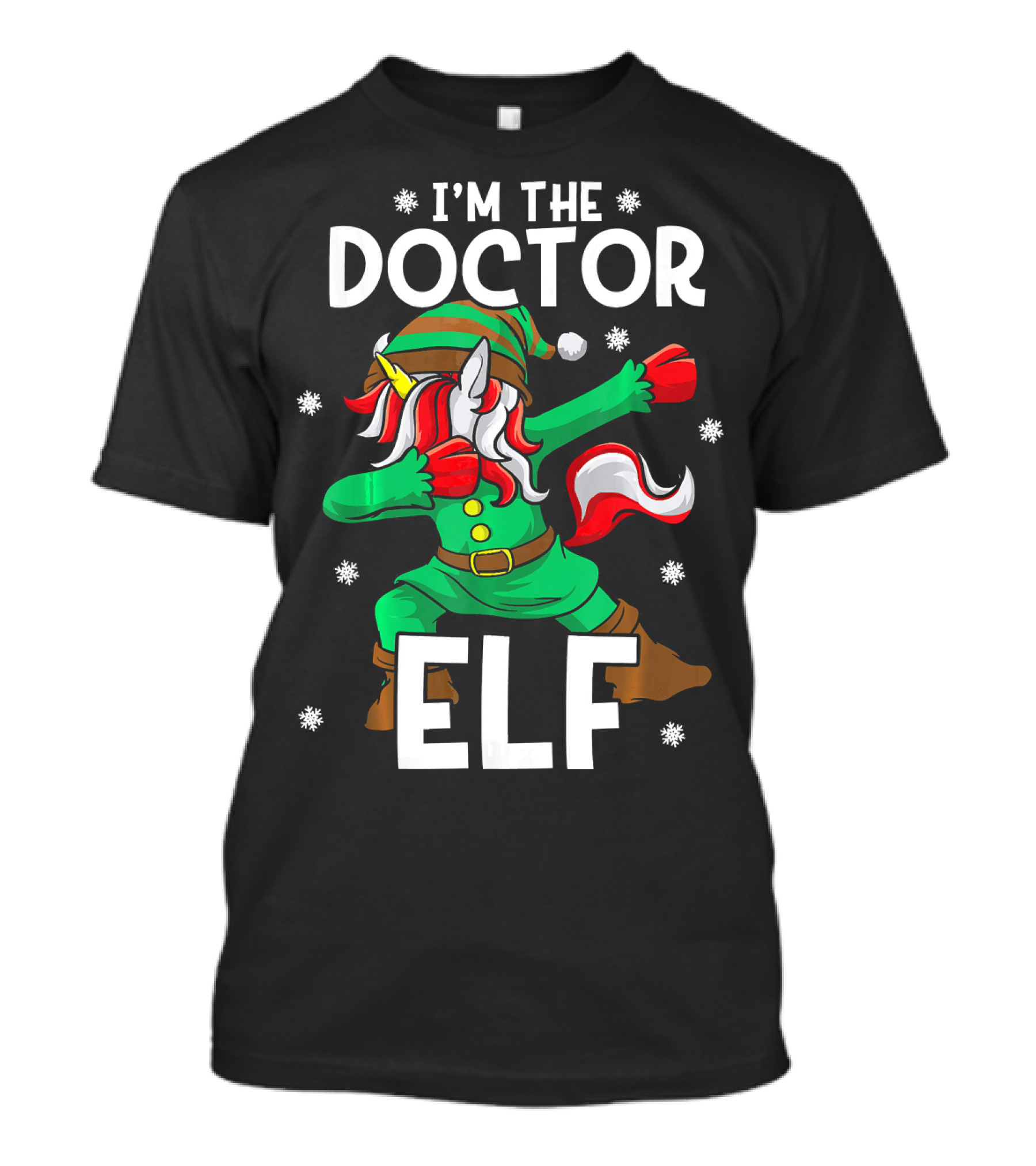 I'm The Doctor Elf Unicorn Family Physici Christmas Snowflakes T-Shirt