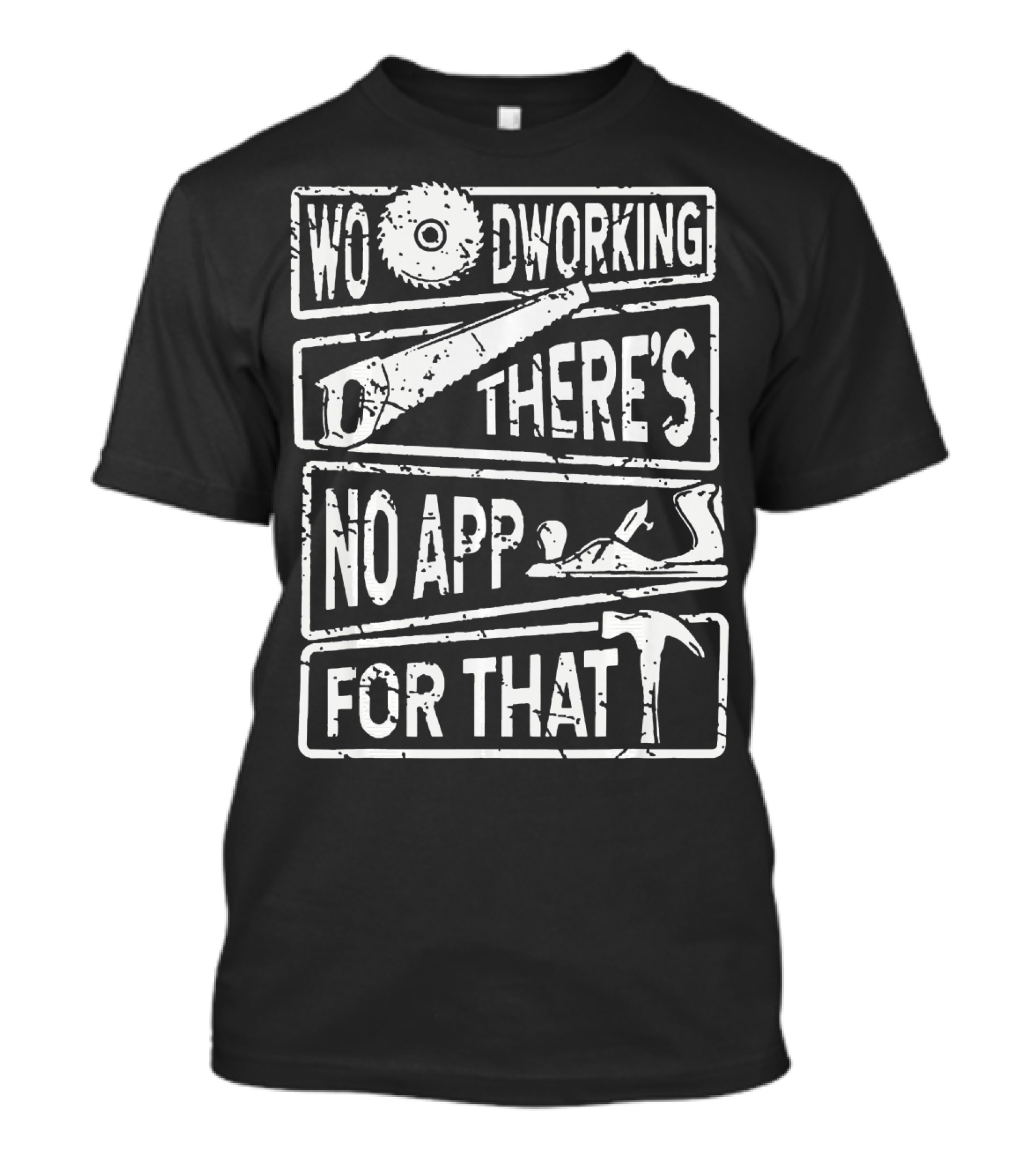 Woodworking There's No App For That T-Shirt