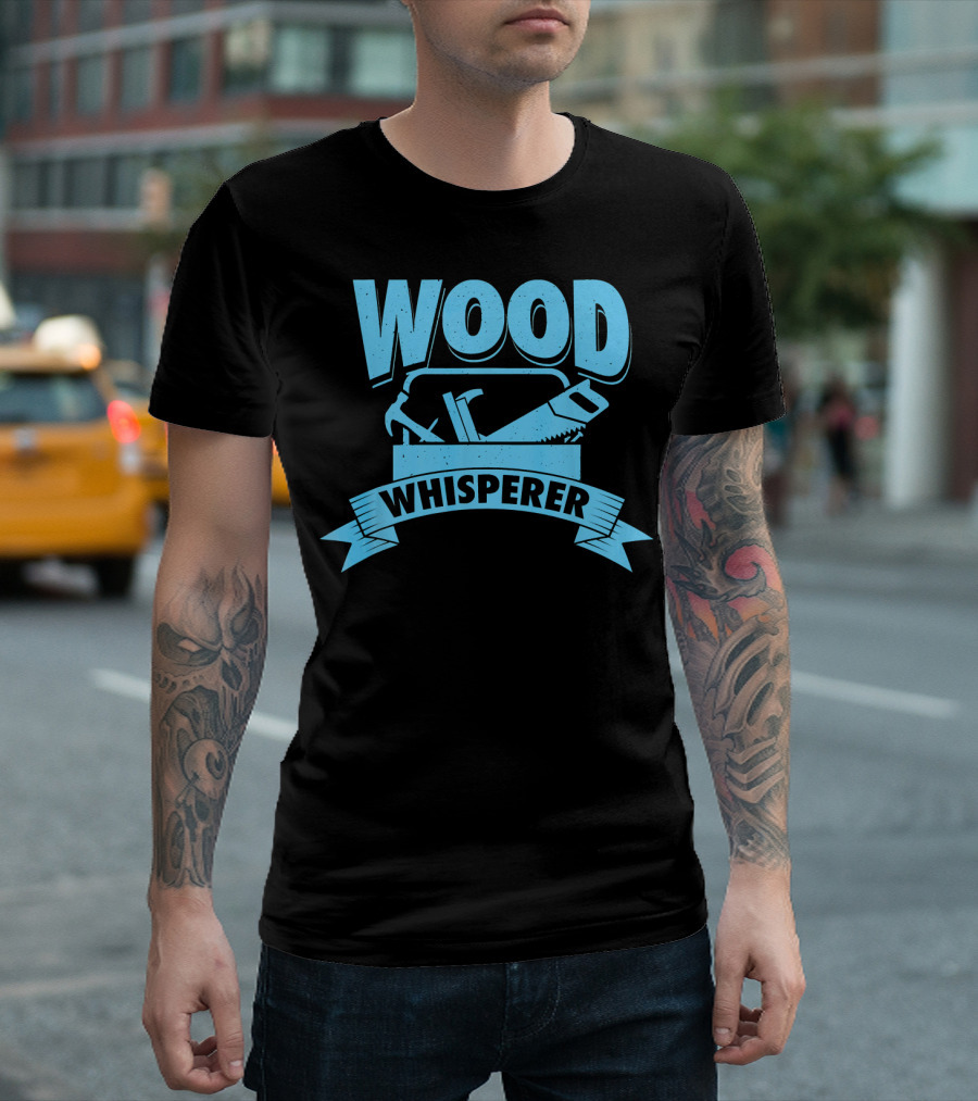 Wood Whisperer Funny Woodworking Print T-Shirt