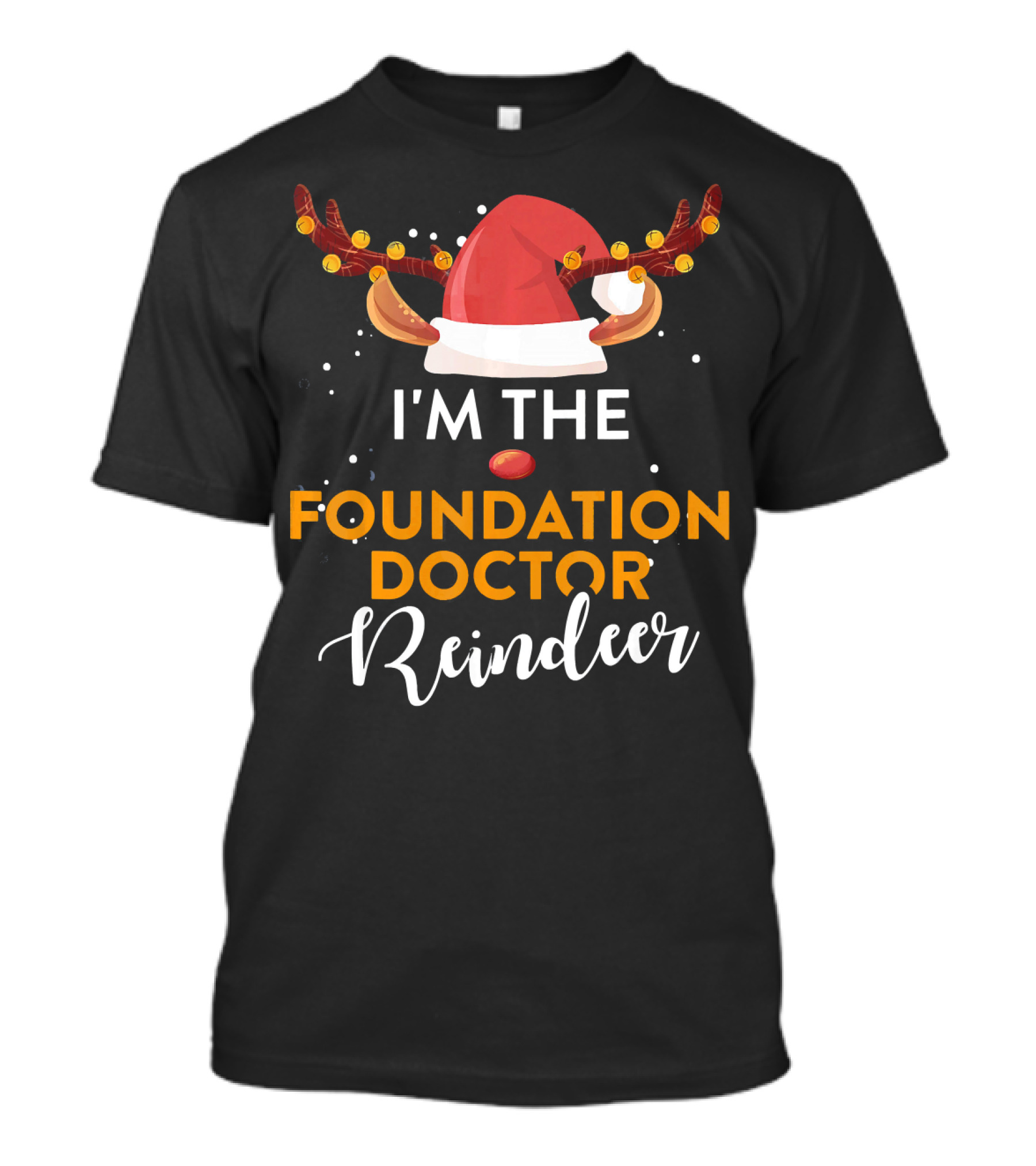 I'm The Foundation Doctor Reindeer Santa Hat Antlers T-Shirt