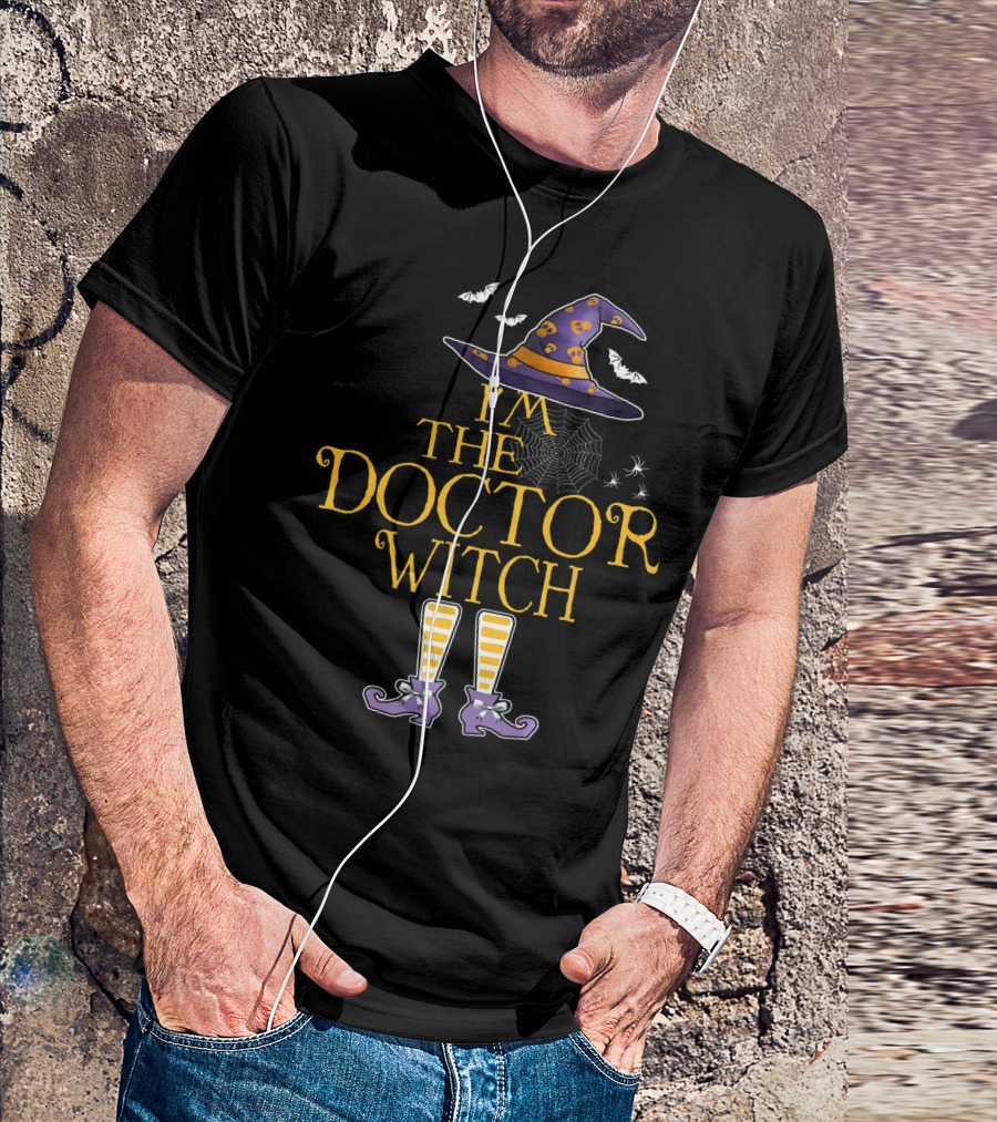 I'm The Doctor Witch Halloween Wizard Hat Spider Web And Boots T-Shirt