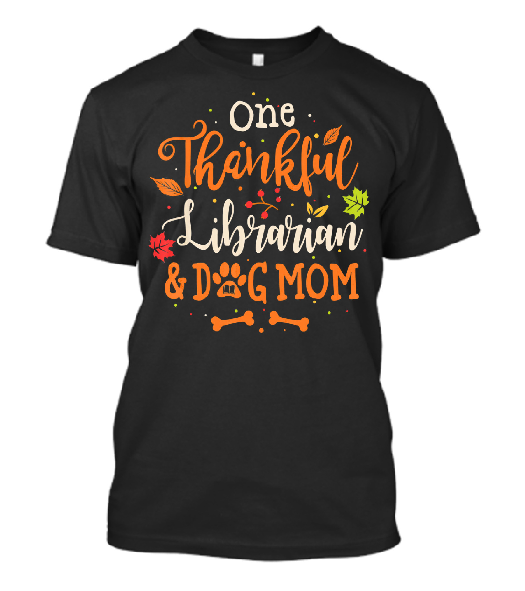 One Thankful Librarian And Dog Mom T-Shirt