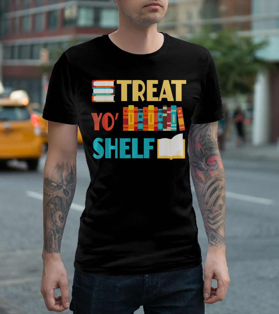 Treat Yo' Shelf Funny Book Reader T-Shirt