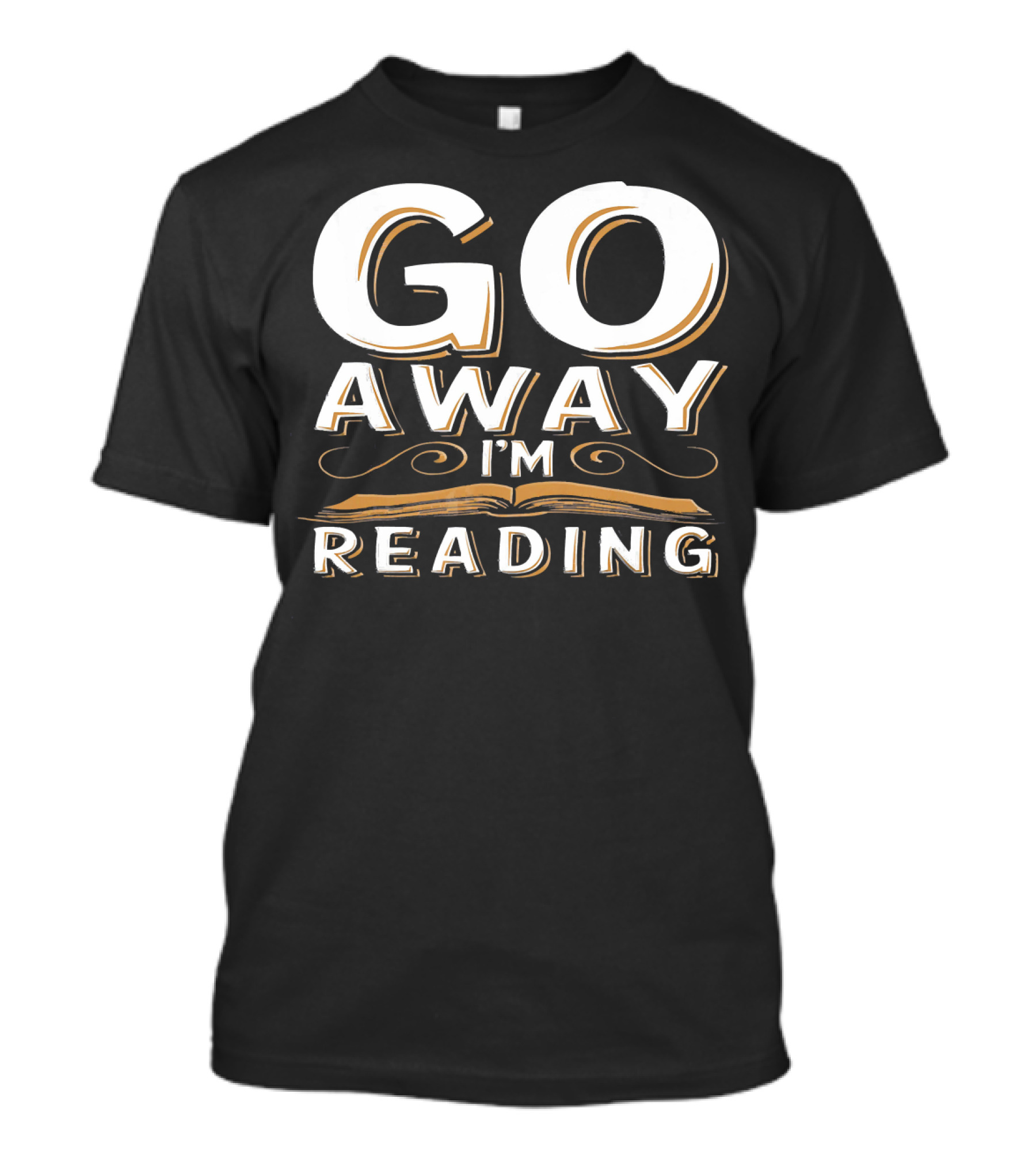Go Away I'm Reading T-Shirt
