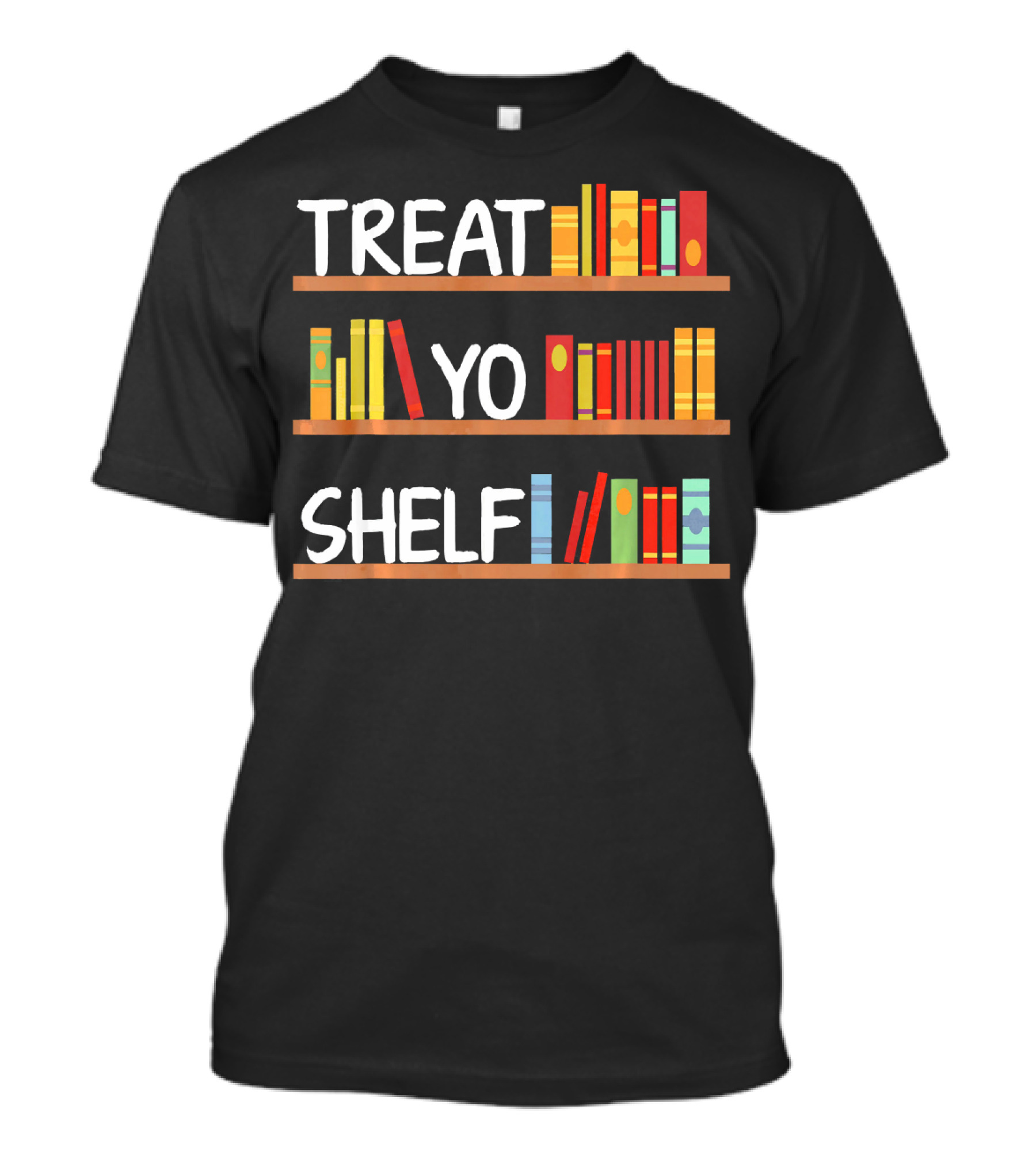 Treat Yo Shelf Funny Reading Book Lover Reader Lib T-Shirt