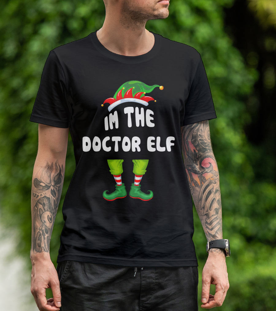 Im The Doctor ELF Matching Family Group Christmas Hat Boots T-Shirt