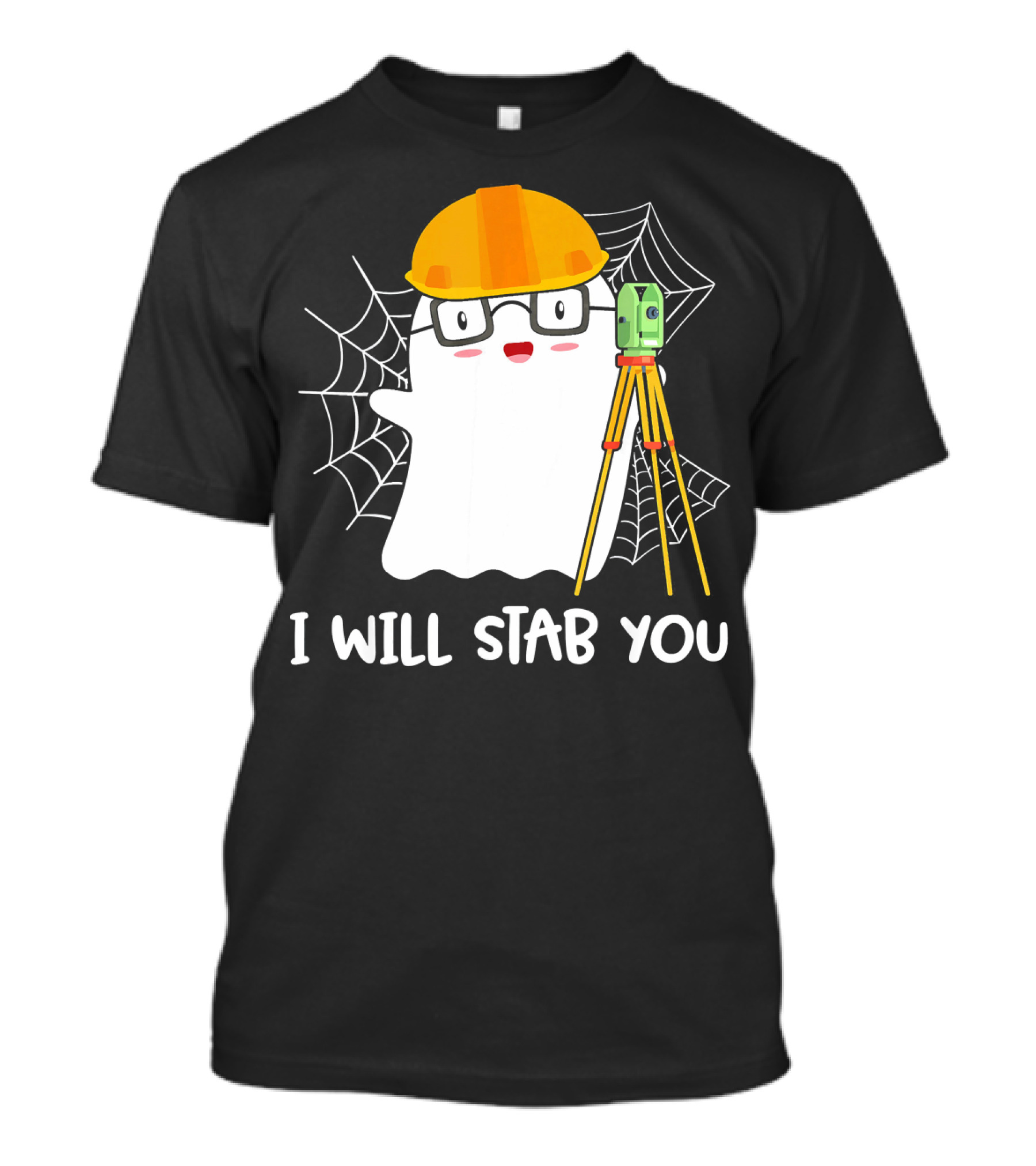 I Will Stab You Surveyor Ghost Halloween Job Hard Hat T-Shirt