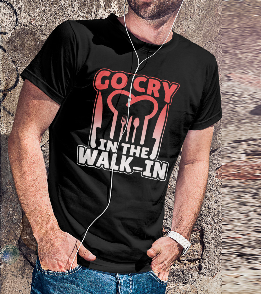 Go Cry In The Walk In Chef Fork Spoon Knife T-Shirt
