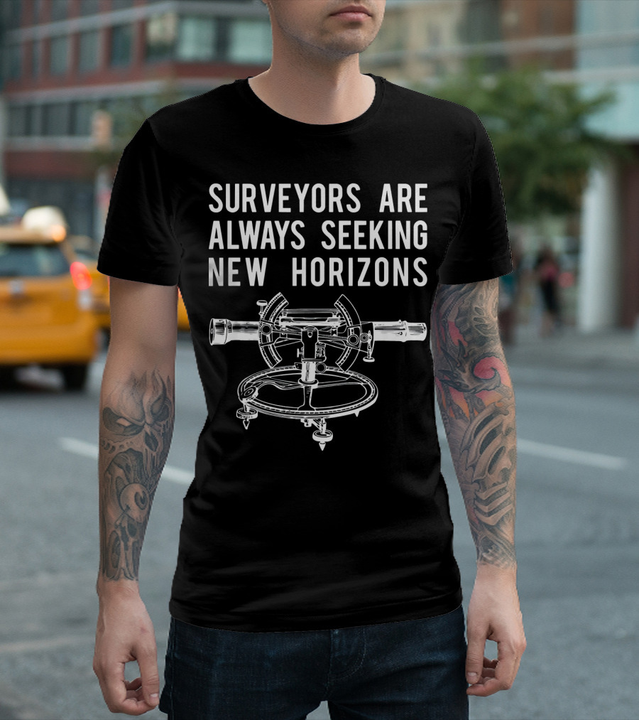 Surveyors Are Always Seeking New Horizons T-Shirt