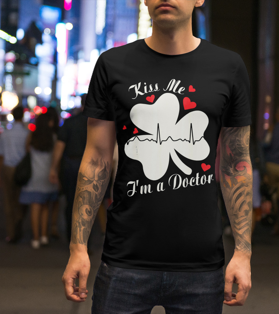 Kiss Me I'm A Doctor Shamrock With Hearts And Heartbeat Line T-Shirt