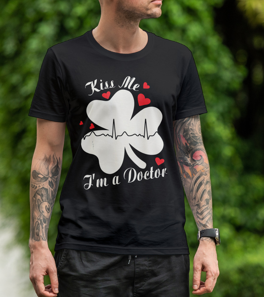Kiss Me I'm A Doctor Shamrock With Hearts And Heartbeat Line T-Shirt