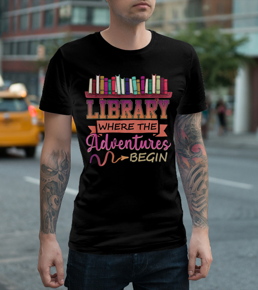 Library Where The Adventures Begin Librarian T-Shirt
