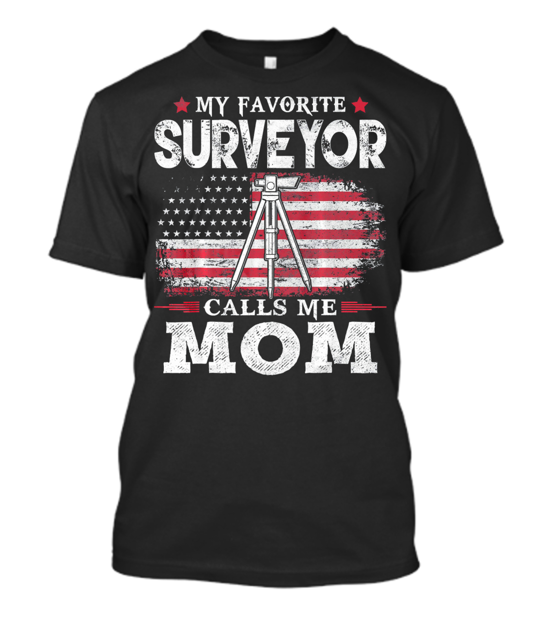 My Favorite Surveyor Calls Me Mom USA American Flag T-Shirt