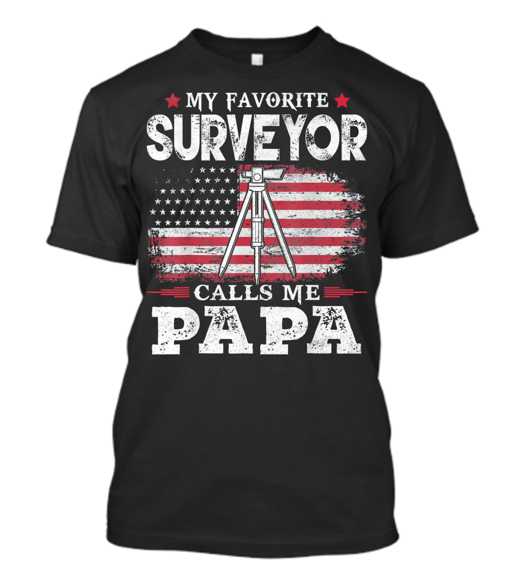 My Favorite Surveyor Calls Me Papa American Flag T-Shirt