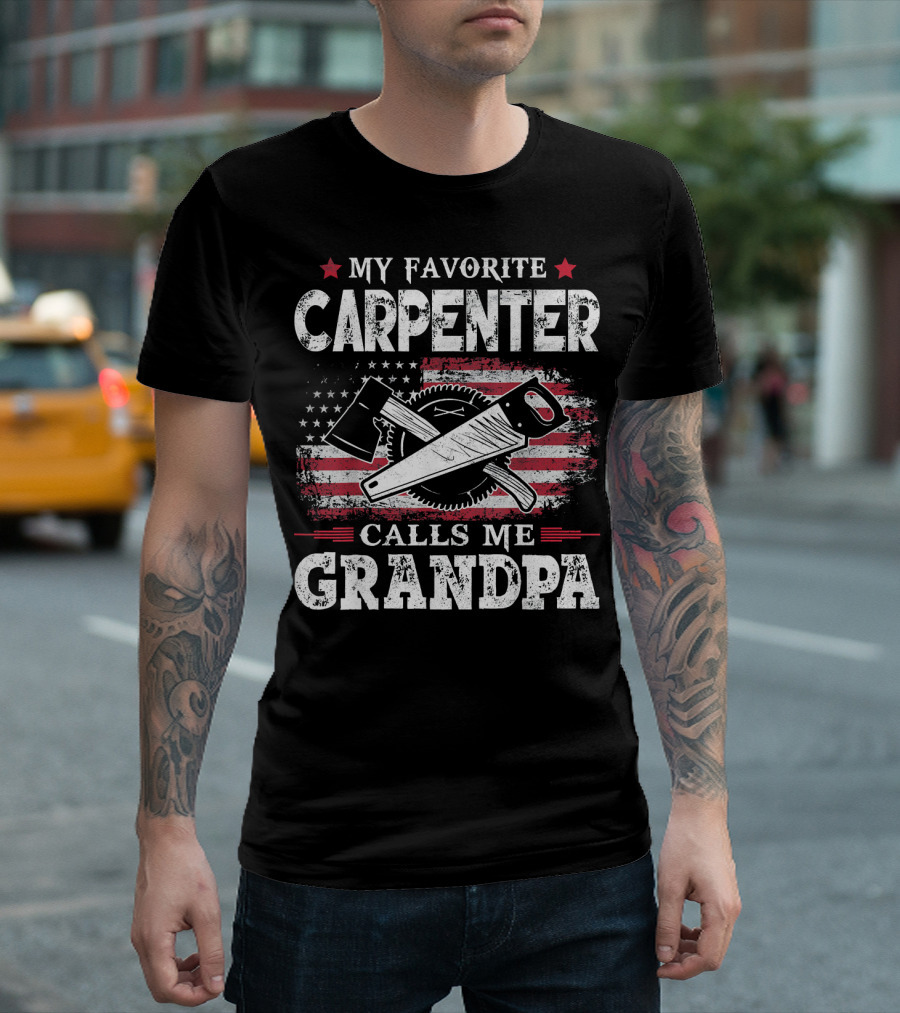 My Favorite Carpenter Calls Me Grandpa American Flag Axe Saw T-Shirt