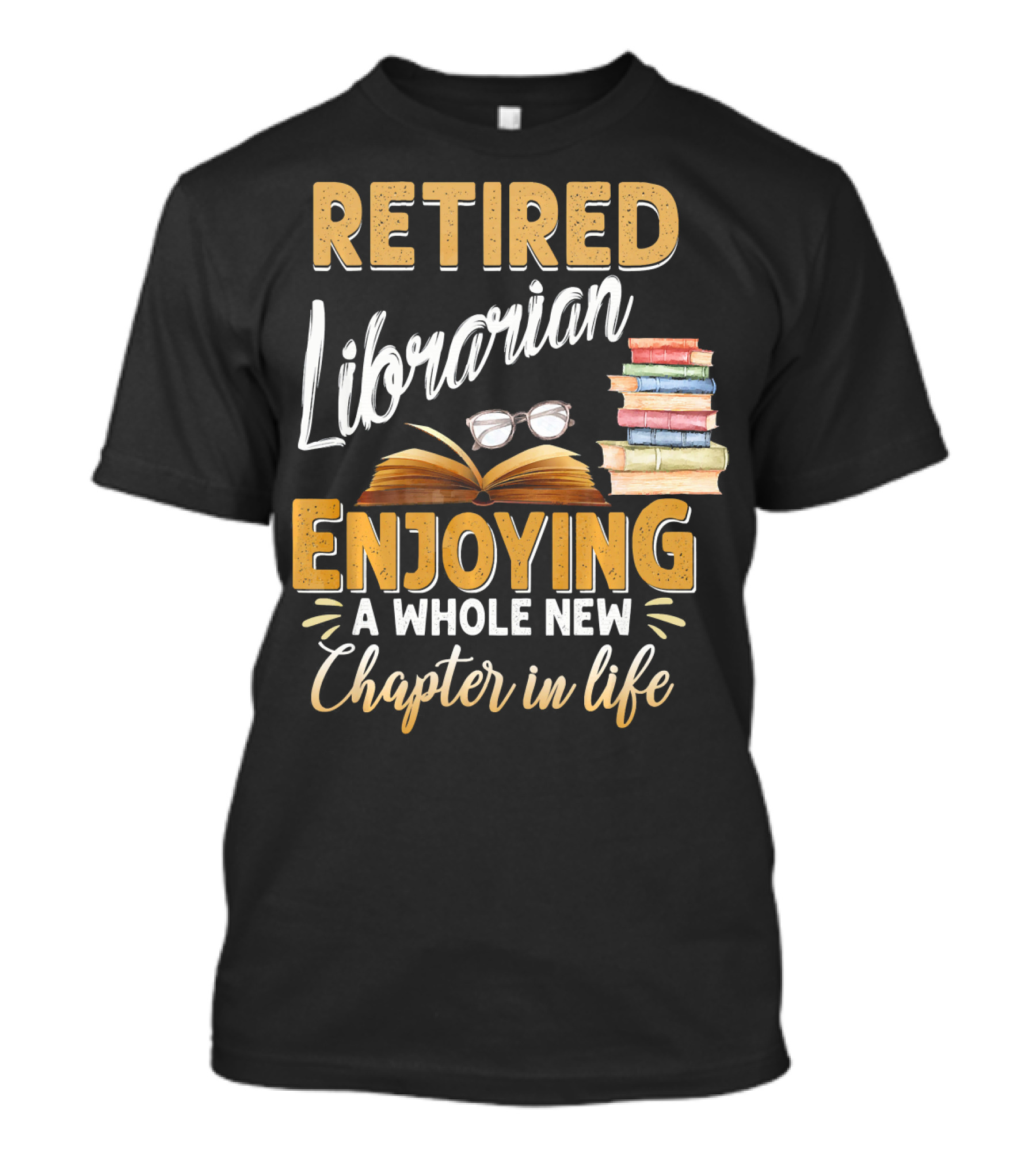 Retired Librarian Enjoying A Whole New Chapter In Life T-Shirt