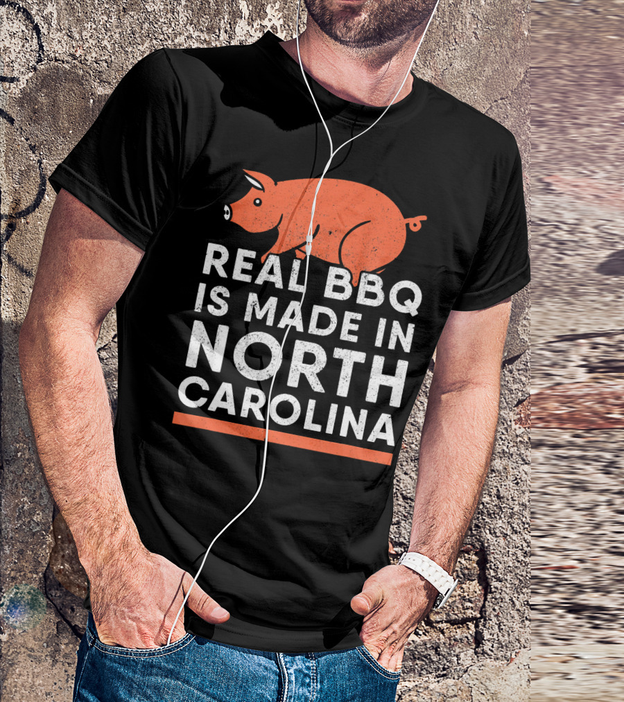 Real BBQ Is Made In North Carolina Pig T-Shirt