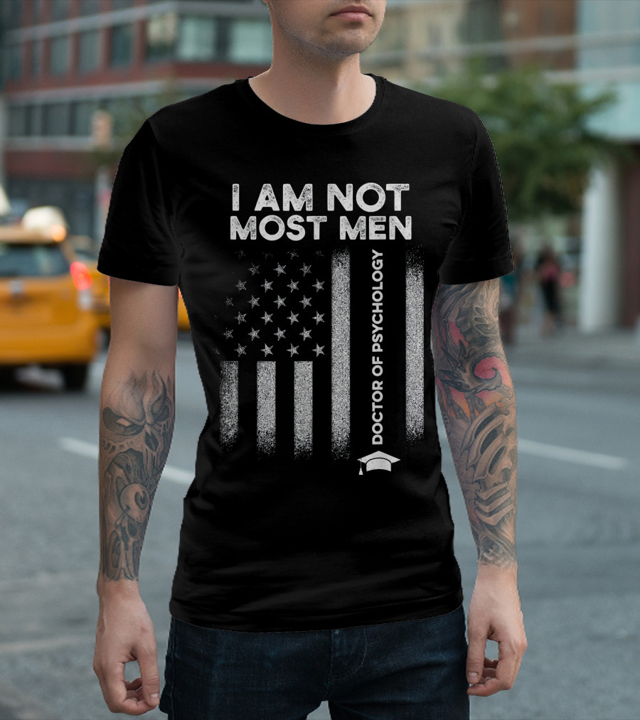 I Am Not Most Men Doctor Of Psychology Flag T-Shirt