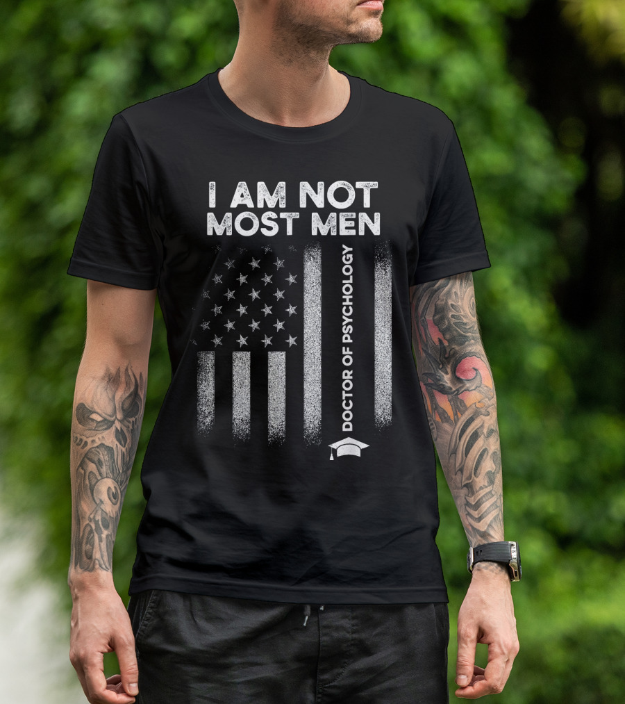 I Am Not Most Men Doctor Of Psychology Flag T-Shirt