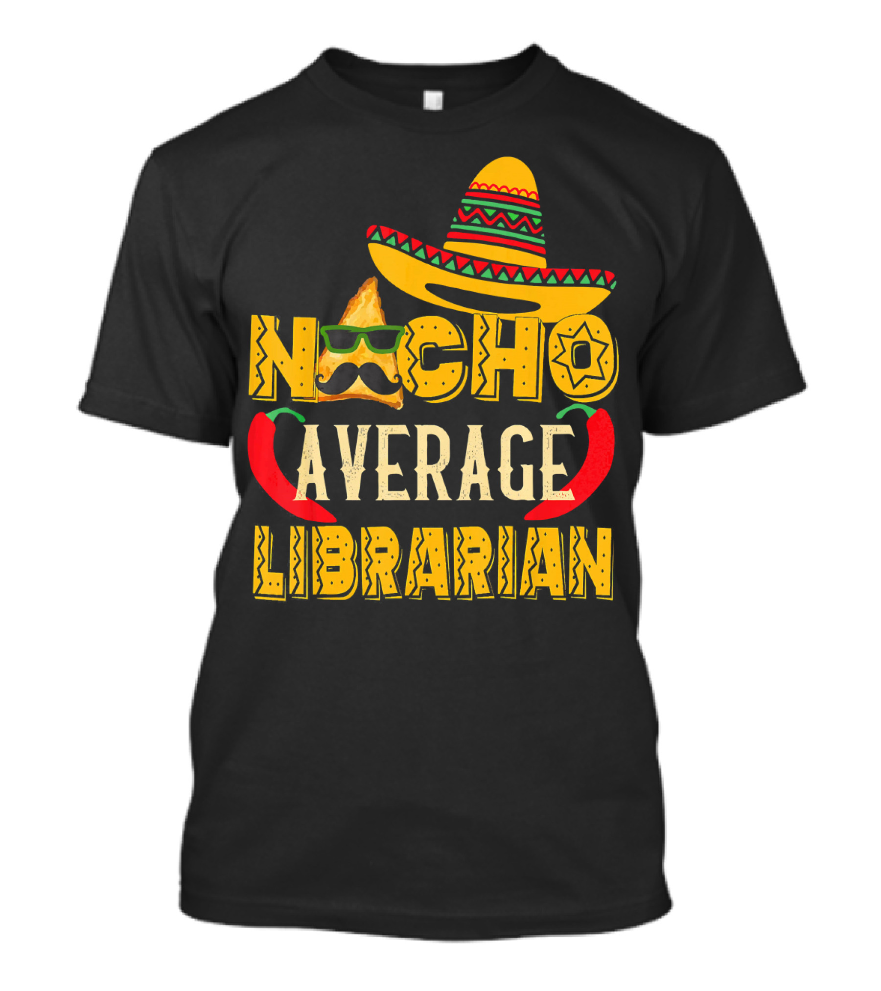 Nacho Average Librarian Funny Mexican Sombrero Chili Peppers T-Shirt