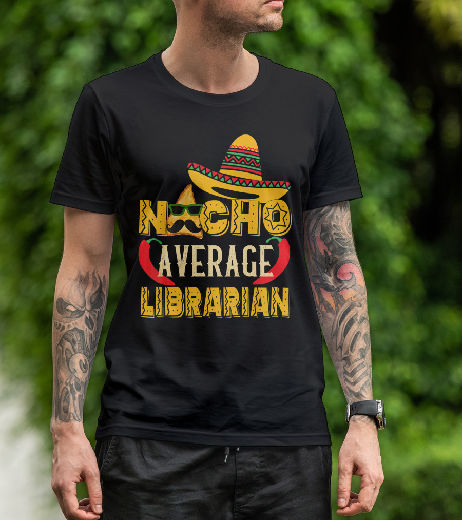 Nacho Average Librarian Funny Mexican Sombrero Chili Peppers T-Shirt