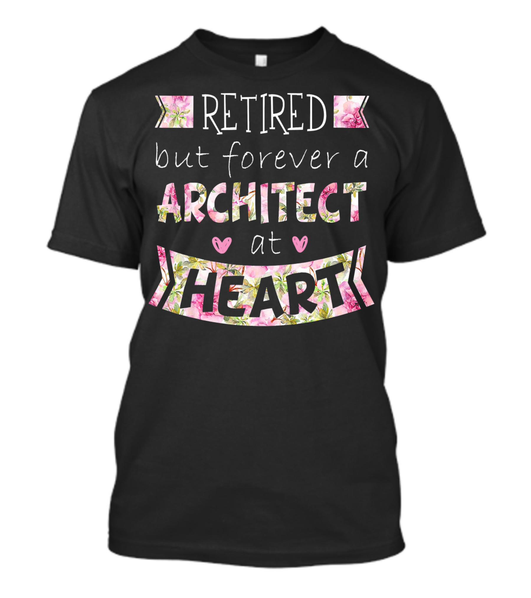 Retired But Forever A Architect At Heart With Floral Accents T-Shirt