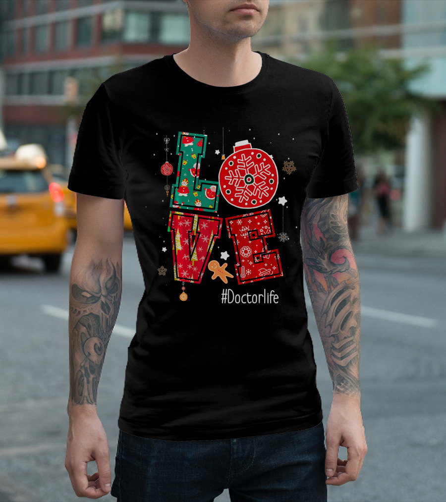 LOVE Ornament Christmas #DoctorLife T-Shirt