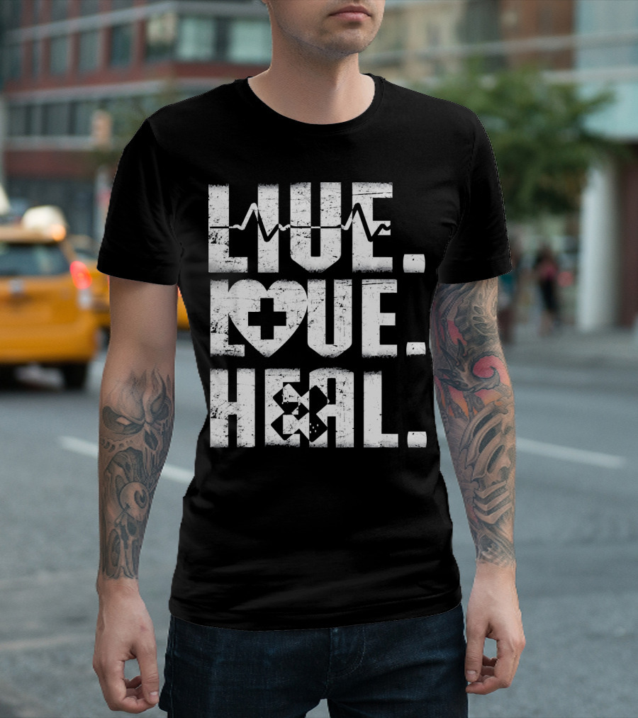 LIVE LOVE HEAL Nurse Doctor EKG Heartbeat Medical T-Shirt