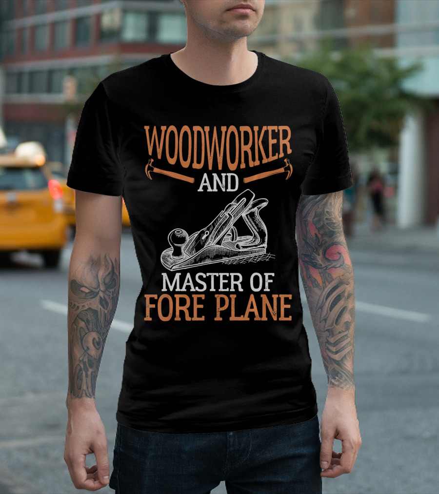 Woodworker And Master Of Fore Plane T-Shirt