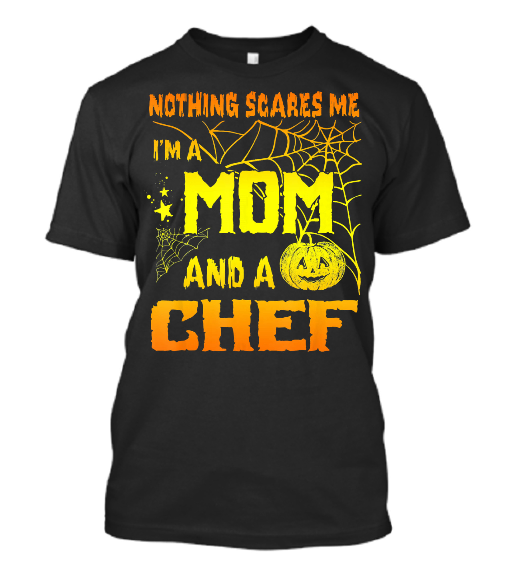 Nothing Scares Me I'm A Mom And A Chef Halloween Pumpkin And Spiderwebs T-Shirt