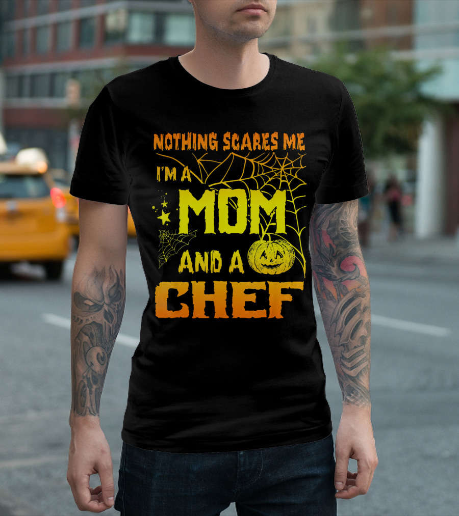 Nothing Scares Me I'm A Mom And A Chef Halloween Pumpkin And Spiderwebs T-Shirt