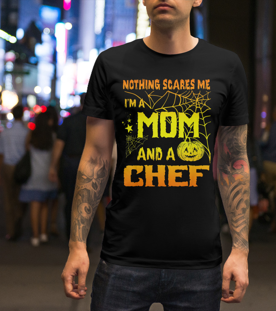 Nothing Scares Me I'm A Mom And A Chef Halloween Pumpkin And Spiderwebs T-Shirt