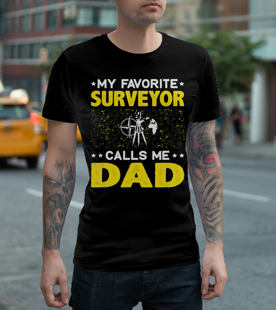 My Favorite Surveyor Calls Me Dad Father Compass Earth T-Shirt
