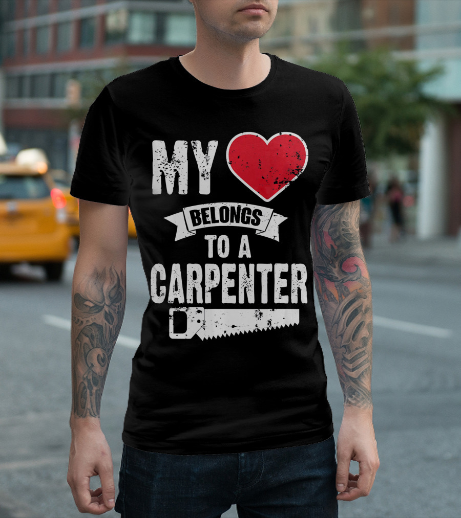 My Heart Belongs To A Carpenter Saw T-Shirt