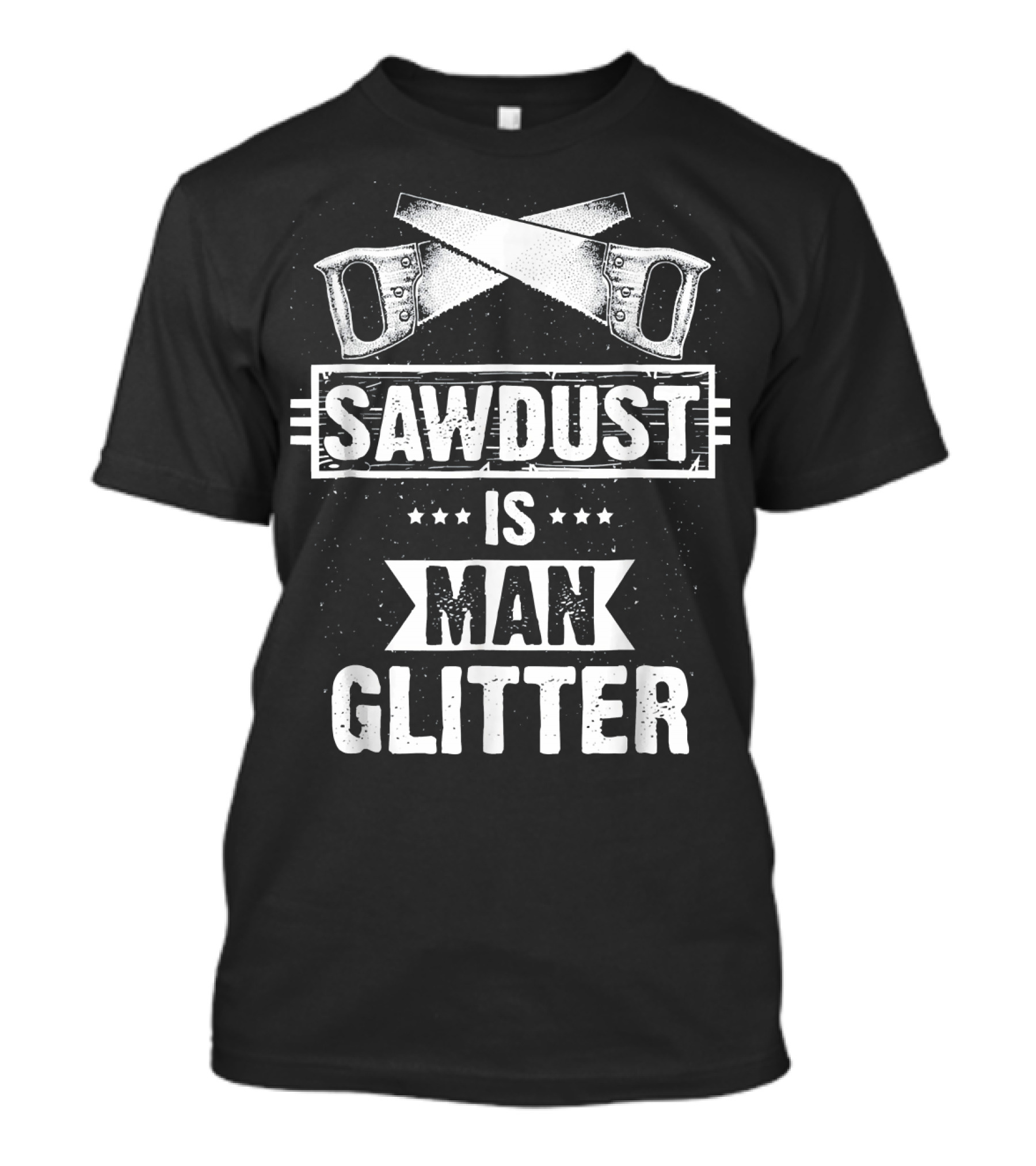 Mens Carpenter Sawdust Is Man Glitter Funny Carpentry T-Shirt