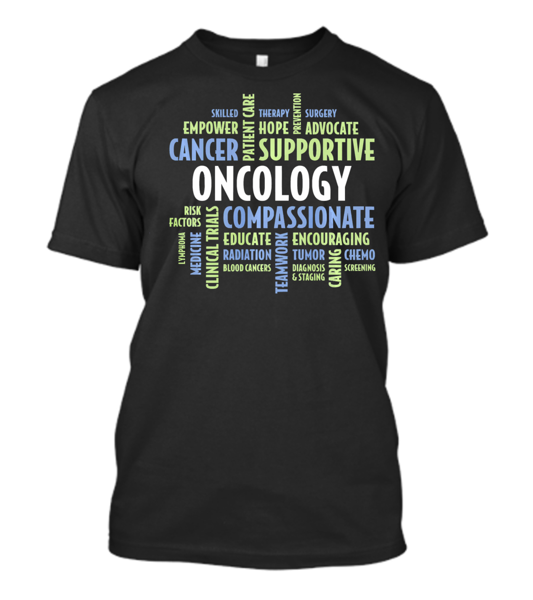 Oncology Supportive Compassionate Cancer Care Empower Nurses Doctors T-Shirt