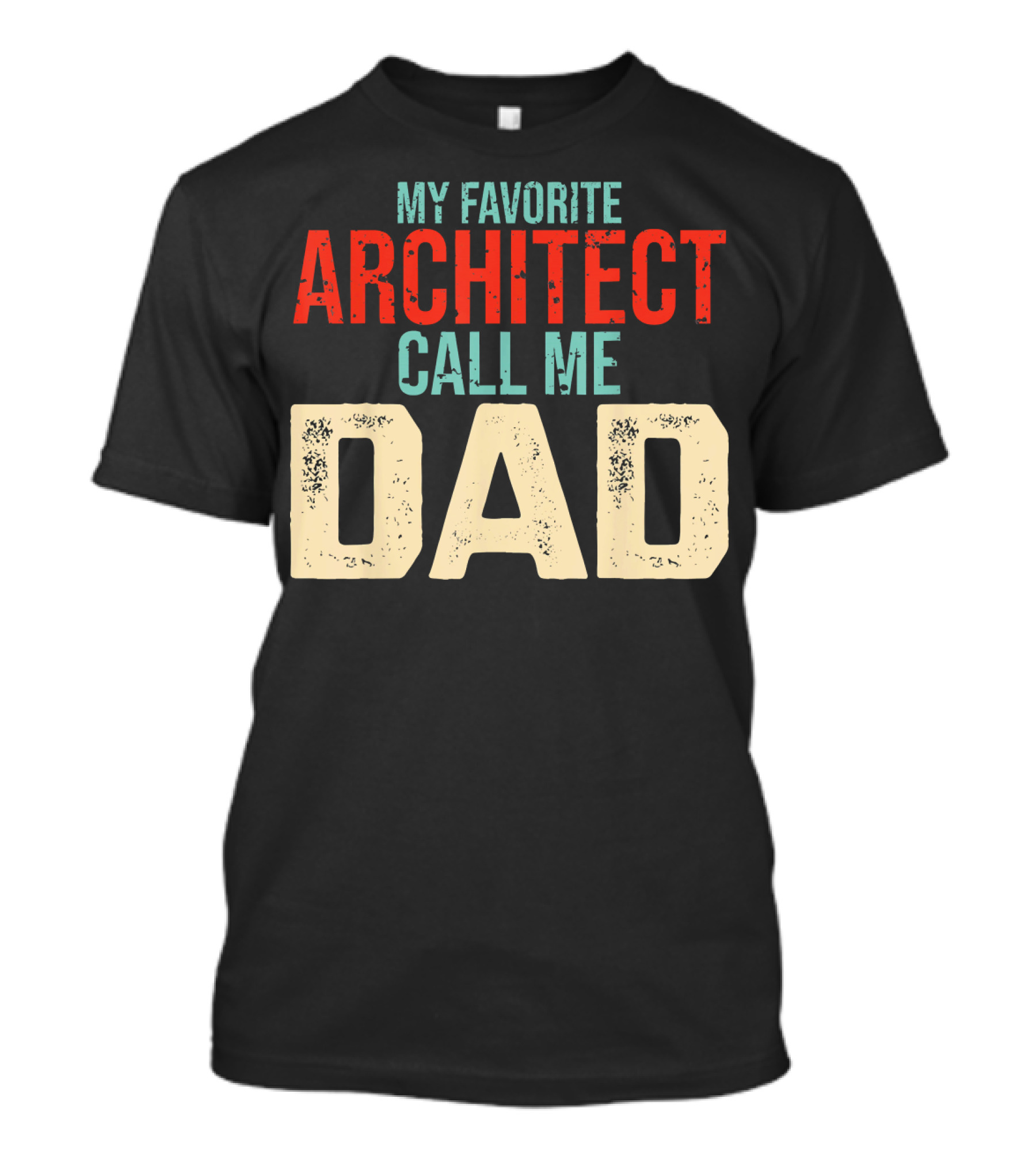 My Favorite Architect Call Me Dad T-Shirt